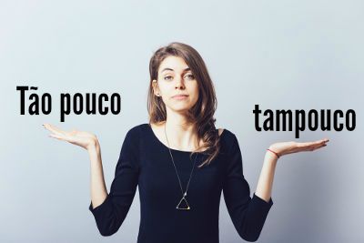 Tão pouco: expressão formada por dois advérbios de intensidade. Tampouco: advérbio que significa também não