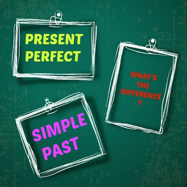Present Perfect and Past Simple: quando usar?
