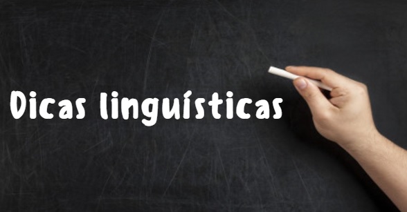 Muitas são as dicas necessárias à competência linguística, dada a necessidade de aprimorá-la sempre