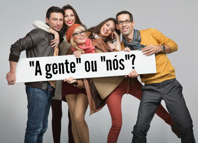 As duas formas, a gente e nós, existem, basta saber quando e como utilizar cada uma delas