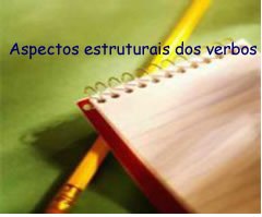 Os verbos constituem-se de elementos específicos