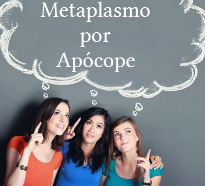 Apesar do nome complicado, os metaplasmos por apócope são fenômenos muito comuns na oralidade.