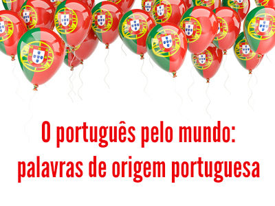 No inglês, no espanhol e até no japonês: a língua portuguesa já emprestou vocábulos para esses idiomas
