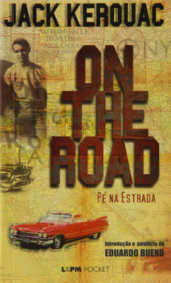 Imagem de capa da obra “On the road”, escrita por Jack Kerouac e publicada no Brasil pela editora L&PM, com tradução de Eduardo Bueno, em 2004