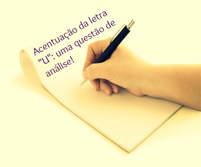 Uma questão de análise acerca das próprias regras gramaticais - eis a acentuação da letra u