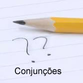 As conjunções integram uma das classes gramaticais