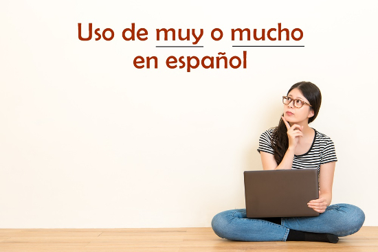Ao utilizar <i>muy</i> ou <i>mucho</i>, devemos ter um pouco mais de atenção!