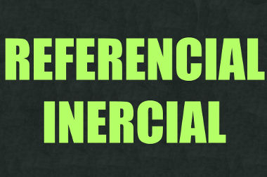 Referenciais inerciais são aqueles em repouso ou movimento retilíneo uniforme
