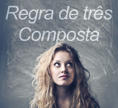 A regra de três é um modo de descobrir valores desconhecidos