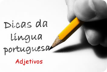 O adjetivo é o termo que caracteriza o substantivo